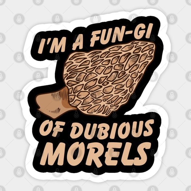 I'm a fun-gi of dubious morels Sticker by Emmi Fox Designs